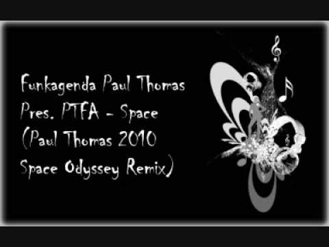Funkagenda P.Thomas Pres. PTFA - Space (Paul Thomas 2010 Space Odyssey rmx )