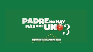 PADRE NO HAY MÁS QUE UNO 3. Exclusivamente en cines 14 de julio.