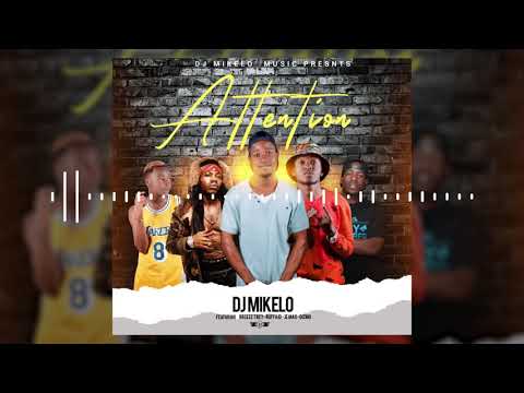 Dj Mikelo  -  Attention (Ft. Ruff Kid, Dizmo, Breezy Trey & Jemax)