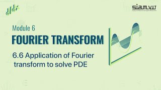 6.6 - Application of Fourier transform to solve PDE
