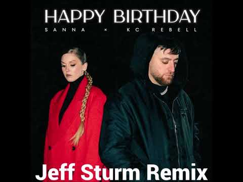 SANNA feat. KC Rebell - Happy Birthday (Jeff Sturm Remix Radio Edit) Bootleg