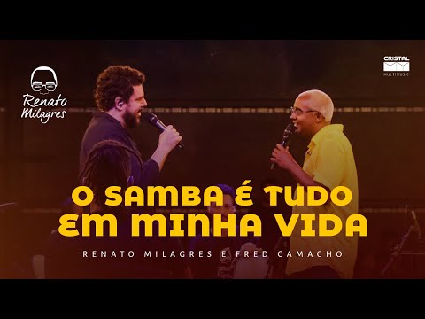 O Samba É Tudo Em Minha Vida - Renato Milagres feat. Fred Camacho