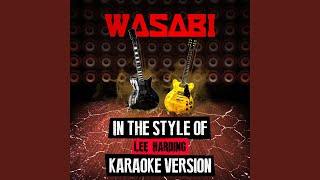 Wasabi (In the Style of Lee Harding) (Karaoke Version)