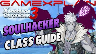 How to Play the Soulhacker Class | Xenoblade Chronicles 3 Guide
