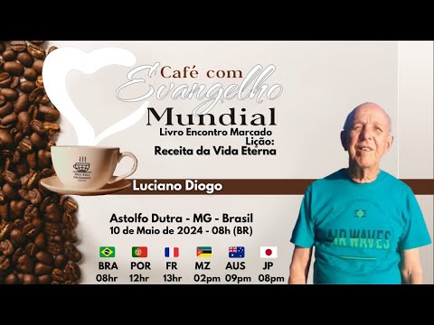 CAFÉ COM EVANGELHO MUNDIAL com LUCIANO DIOGO, Lição: RECEITA DE VIDA ETERNA