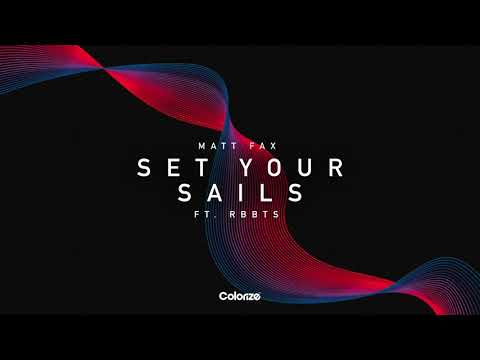 Matt Fax feat. RBBTS - Set Your Sails