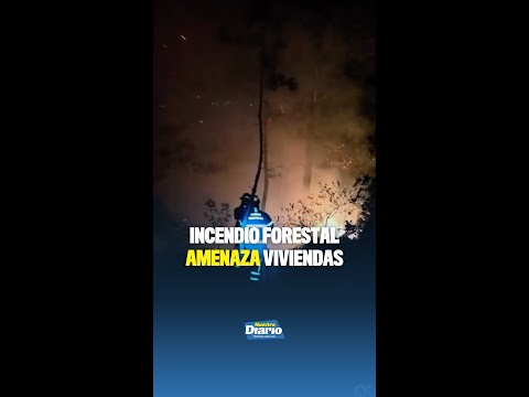 🔥🚒 INCENDIO FORESTAL AMENAZA VIVIENDAS 🚒🔥