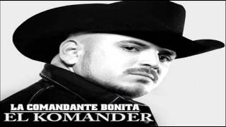 La Comandante Bonita~El Komander[[2015]]
