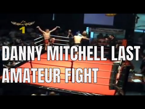 DANNY MITCHELL LAST AMATEUR FIGHT - VS MICHAEL GABBITAS