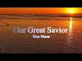 OUR GREAT SAVIOR (With Lyrics) : Don Moen