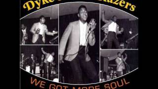 Dyke & The Blazers - We Got More Soul
