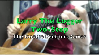 Larry The Logger Two-Step - Pat Simmons(The Doobie Brothers) Cover