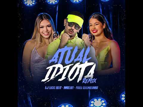 Atual Idiota Remix