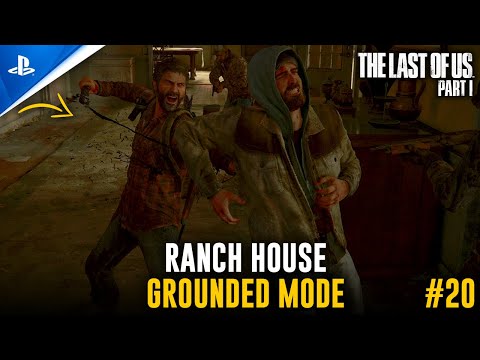 Ranch House - Grounded Mode Walkthrough#20 | The Last of Us - Part I (PS5 Remake)