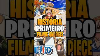 PRIMEIRO FILME DE ONE PIECE #onepiece #anime #onepiecebr #luffy