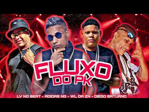 FLUXO DO PK - LV NO BEAT, ADIDAS NG, WL DA ZN, DIEGO SATURNO