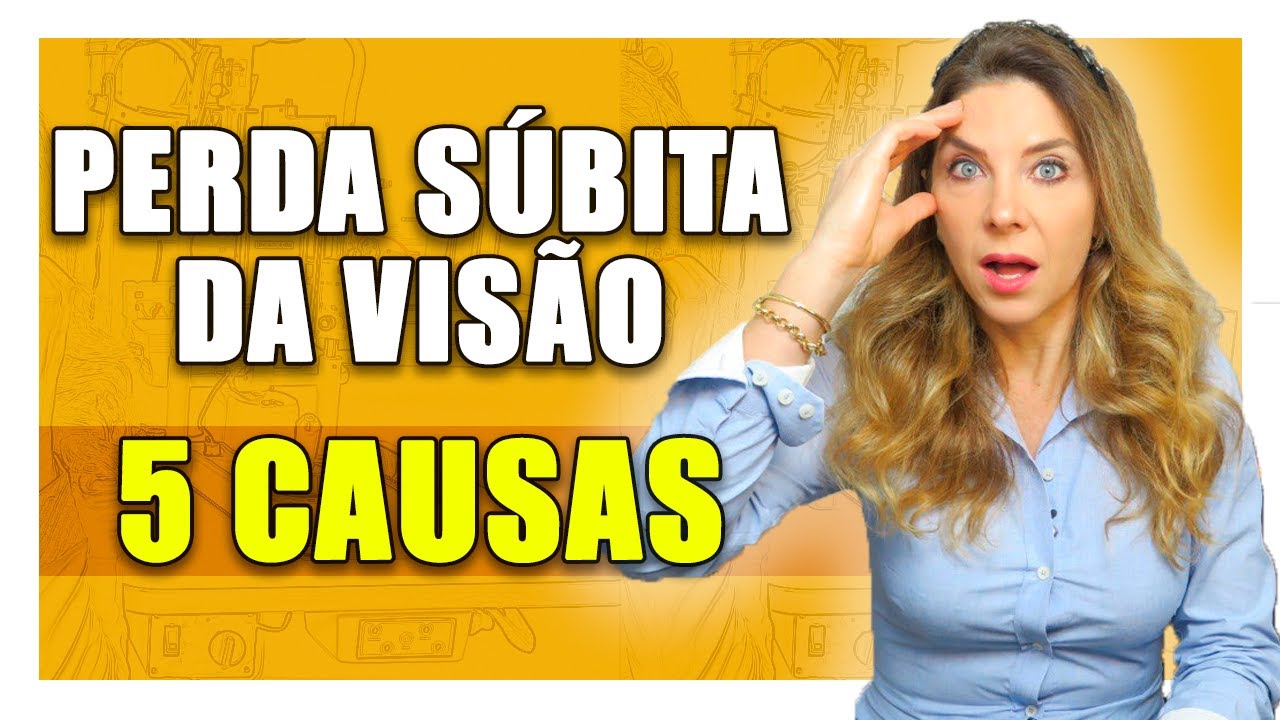 PERDA SÚBITA - DA VISÃO 5 CAUSAS