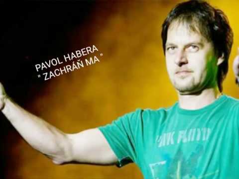 Pavol Habera - ZACHRÁŇ MA