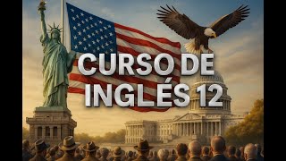 Curso de Inglés 12 | English Course 12