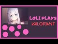 LOLI PLAYS VALORANT DADDY CHILL