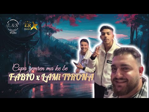 Fabio Laze x Lami Tirona - Copa zemren ma ke be