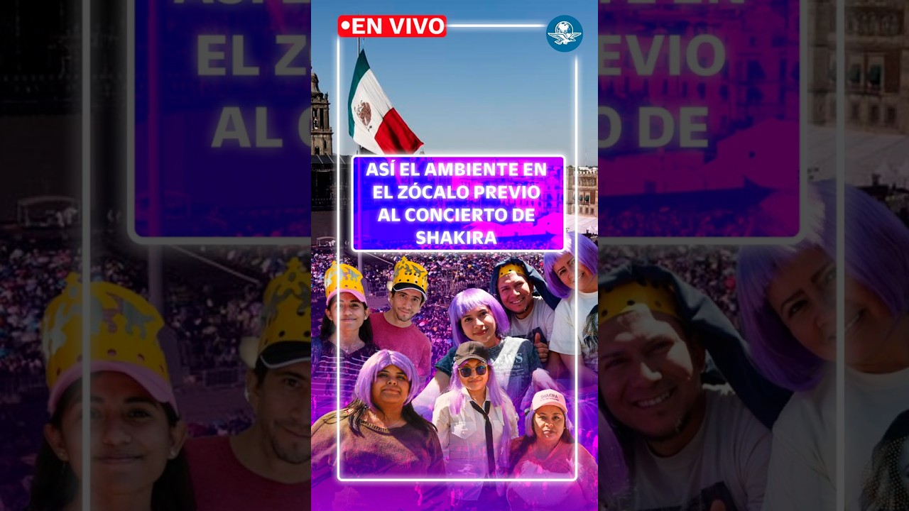 Así el ambiente en el Zócalo previo al concierto de Shakira EN VIVO
