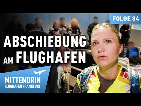 Abschiebung am Flughafen – Was passiert hinter den Kulissen? | Mittendrin - Flughafen Frankfurt 84