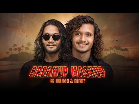 Breakup Mashup By Hishan & Kokky