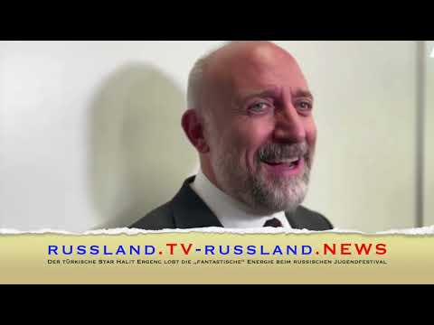 Der türkische Star Halit Ergenc lobt die „fantastische“ Energie beim russischen Jugendfestival