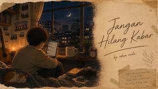 Download lagu Jangan Hilang Kabar - Aksa Nala mp3 Download lagu Jangan Hilang Kabar - Aksa Nala mp3