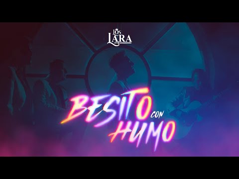 Los Lara - Besito con Humo ( Video Oficial )