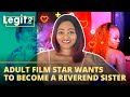 Adult Entertainer Reveals Why She Wants To Become A Reverend Sister Legit TV