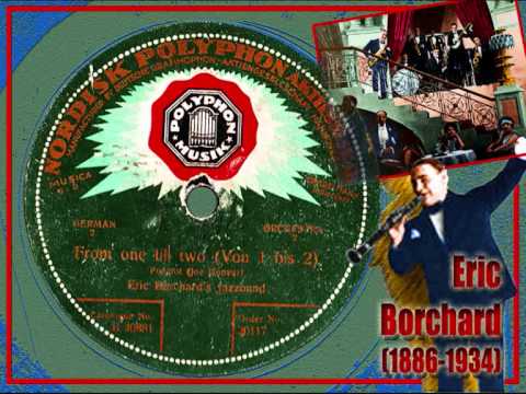 Eric Borchard jazz orchester - From one to two (Von ein bis zwei) ca 1925