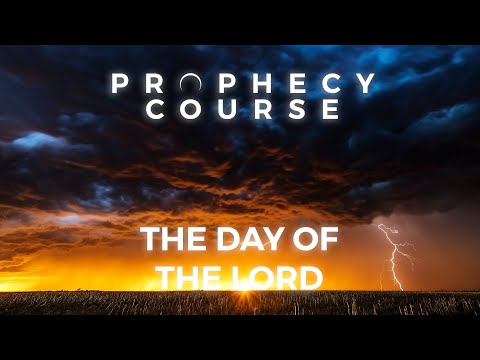 What is the Day of the Lord? | Day of the Lord Explained | Prophecy Bible Study | PROPHECY COURSE