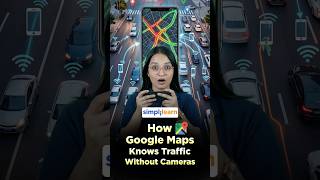 How Google Maps Knows Traffic Without Cameras | Google Maps Traffic Explained | #Shorts #Simplilearn