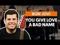 You Give Love A Bad Name - Bon Jovi (aula de ...