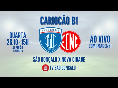 SÃO GONÇALO x NOVA CIDADE: AO VIVO COM IMAGENS | CARIOCÃO B1