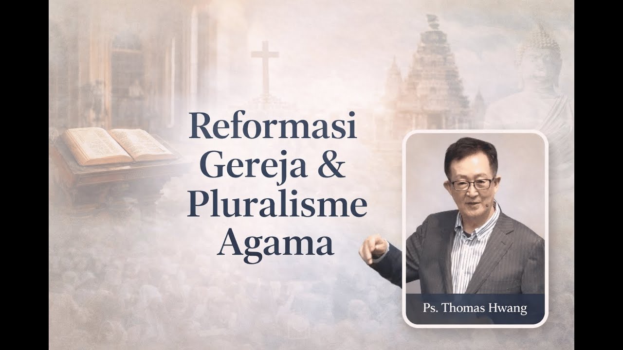 7. Reformasi Gereja & Pluralisme Agama  | Peta Waktu Tuhan Sebelum Terlambat