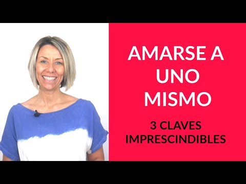 Amarse a uno mismo ▶ 3 CLAVES Imprescindibles