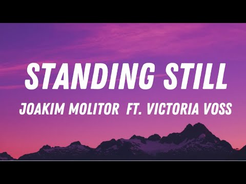 Joakim Molitor - Standing Still (ft. Victoria Voss)