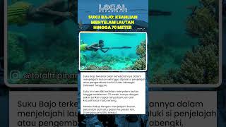 Suku Bajo Dijuluki Pengembara Laut dengan Keahlian Menyelam Hingga 70 Meter Tanpa Alat Bantu Apapun