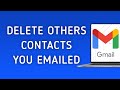 How To Delete Others Contacts You Have Emailed On Gmail On PC
