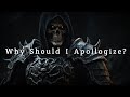 Why Should I Apologize For The Monster I Have Become