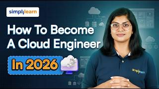 How To Become A Cloud Engineer | Cloud Engineer Roadmap 2026 | Cloud Engineer Skills | Simplilearn