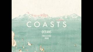 Coasts  Oceans Twice As Nice Remix)