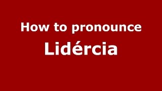 How to pronounce Lidércia
