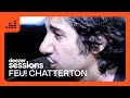 Feu! Chatterton - Live Deezer Session 