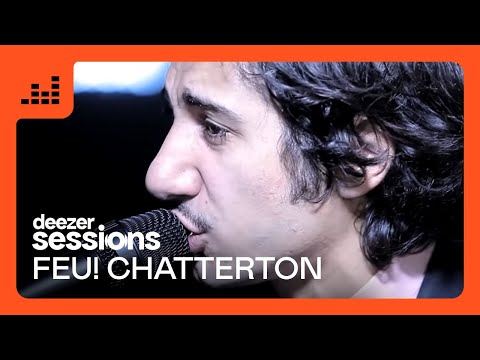 Feu! Chatterton | Deezer Session