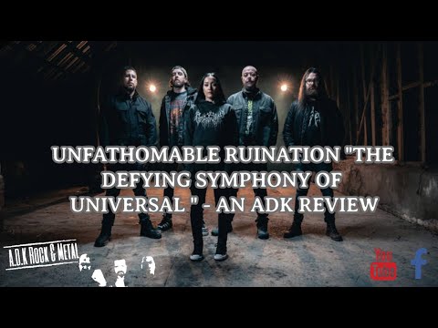 UNFATHOMABLE RUINATION "THE DEFYING SYMPHONY OF UNIVERSAL DISSONANCE" - AN ADK REVIEW