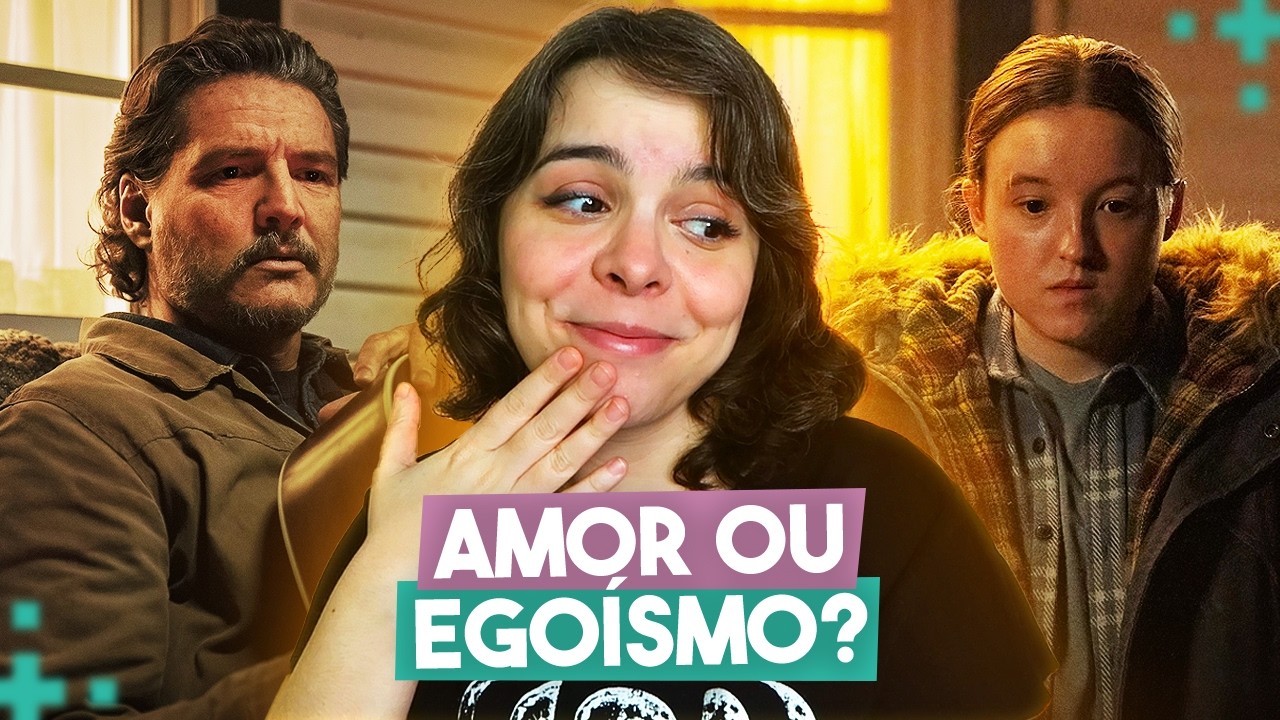 A complicada relação de Joel e Ellie em THE LAST OF US